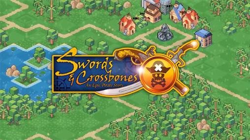 game pic for Swords and crossbones: An epic pirate story